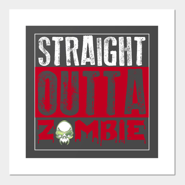 Straight Outta Zombie